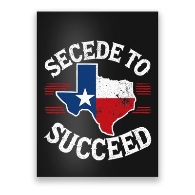 Secede To Succeed Texas Texit Texan State Flag Pride Poster