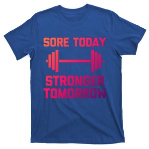 Sore Today Stronger Tomorrow Gift Funny Cool Gym Workout Funny Gift T-Shirt