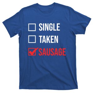 Single Taken Sausage Checklist Sausage Gift T-Shirt