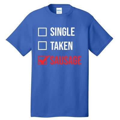 Single Taken Sausage Checklist Sausage Gift Tall T-Shirt