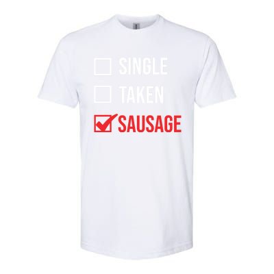 Single Taken Sausage Checklist Sausage Gift Softstyle CVC T-Shirt