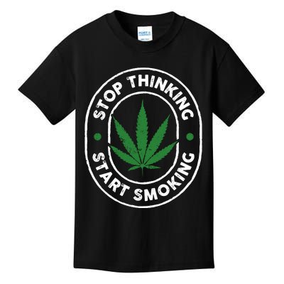 Stop Thinking Start Smoking Cannabis Weed Kids T-Shirt