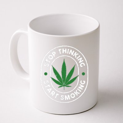 Stop Thinking Start Smoking Cannabis Weed Coffee Mug