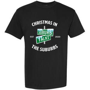 Suburb Talks Store A Christmas In The Suburbs Garment-Dyed Heavyweight T-Shirt