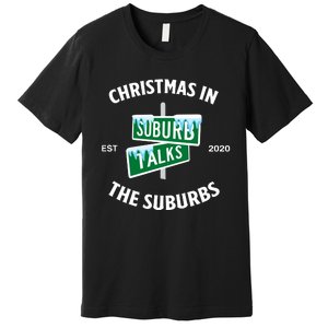 Suburb Talks Store A Christmas In The Suburbs Premium T-Shirt