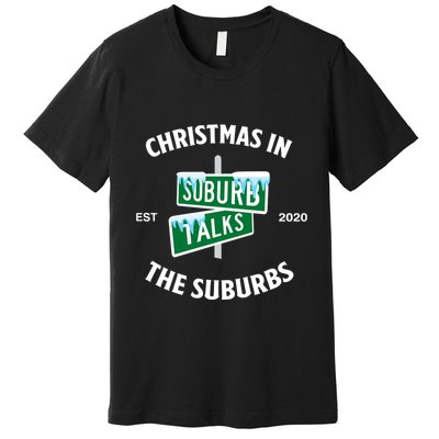 Suburb Talks Store A Christmas In The Suburbs Premium T-Shirt