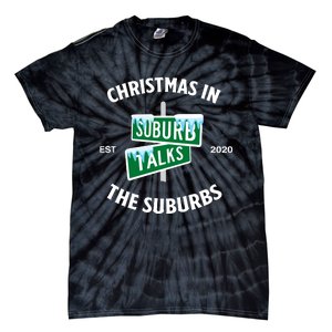 Suburb Talks Store A Christmas In The Suburbs Tie-Dye T-Shirt