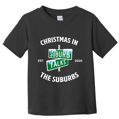 Suburb Talks Store A Christmas In The Suburbs Toddler T-Shirt