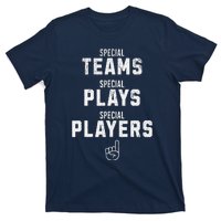 Special Teams Special Plays Special Players Funny Sketch T-Shirt