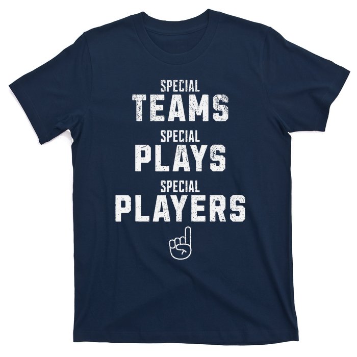 Special Teams Special Plays Special Players Funny Sketch T-Shirt