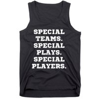 Special Teams Special Plays Special Players Funny Tank Top