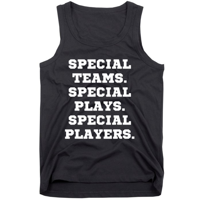 Special Teams Special Plays Special Players Funny Tank Top