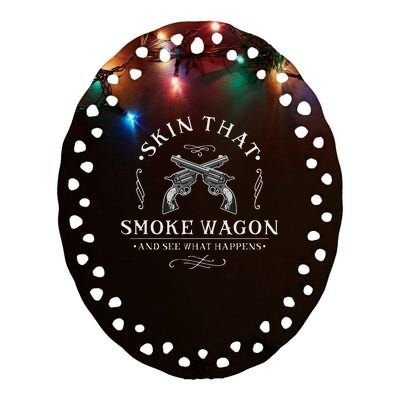 Skin That Smoke Wagon Western Distressed Revolver Ceramic Oval Ornament