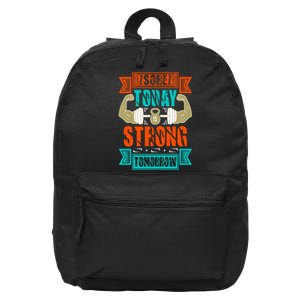 Sore today strong tomorrow 16 in Basic Backpack