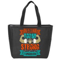 Sore today strong tomorrow Zip Tote Bag