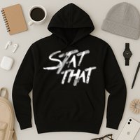 Stat That Hoodie