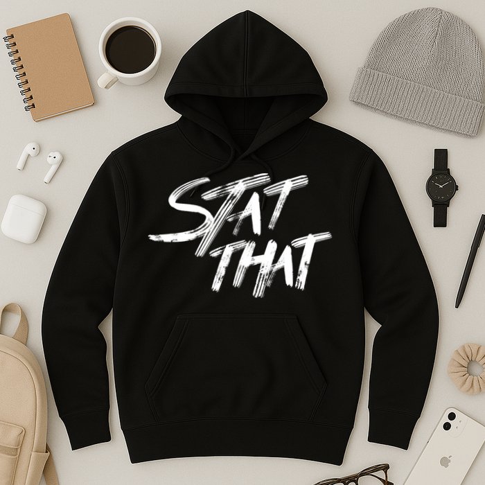 Stat That Hoodie