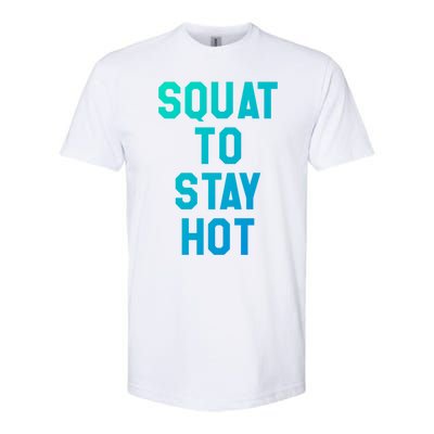 Squat To Stay Hogift Oh My Quad Becky Look At Her Squat Gift Softstyle® CVC T-Shirt