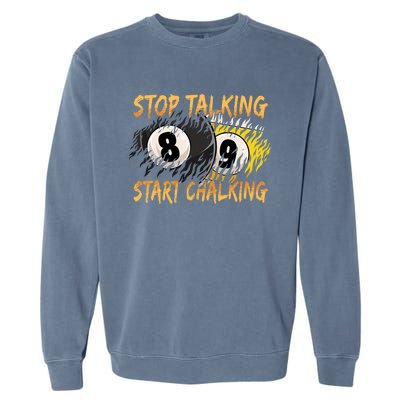 Stop Talking Start Chalking Billiards Cue 8ball Pool Gift Garment-Dyed Sweatshirt