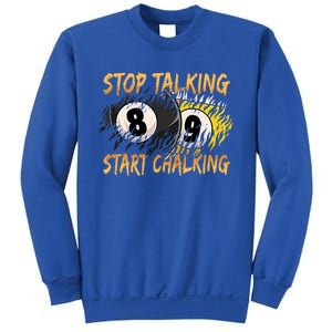 Stop Talking Start Chalking Billiards Cue 8ball Pool Gift Sweatshirt