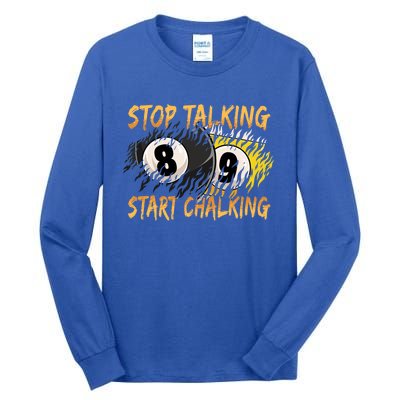 Stop Talking Start Chalking Billiards Cue 8ball Pool Gift Tall Long Sleeve T-Shirt