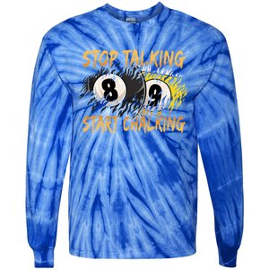 Stop Talking Start Chalking Billiards Cue 8ball Pool Gift Tie-Dye Long Sleeve Shirt