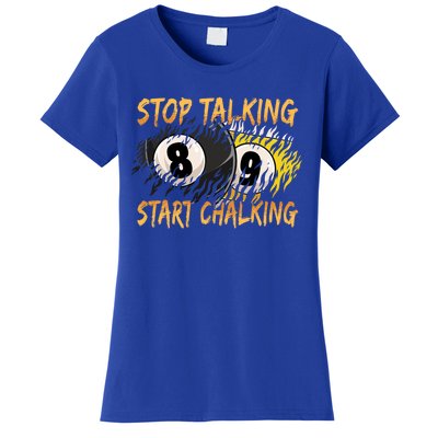 Stop Talking Start Chalking Billiards Cue 8ball Pool Gift Women's T-Shirt