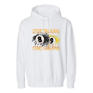 Stop Talking Start Chalking Billiards Cue 8ball Pool Gift Garment-Dyed Fleece Hoodie