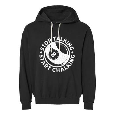 Stop Talking Start Chalking Billard 8ball Pool Billiards Funny Gift Garment-Dyed Fleece Hoodie