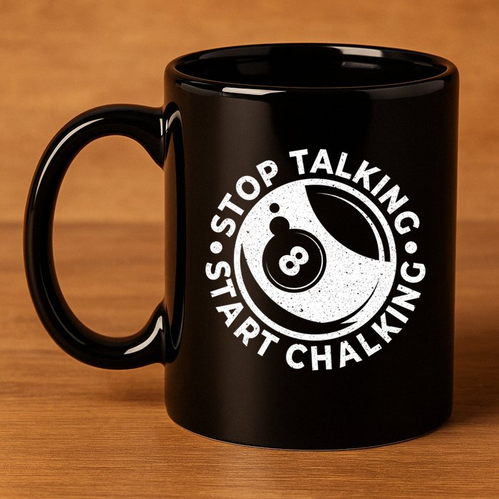 Stop Talking Start Chalking Billard 8ball Pool Billiards Funny Gift 11oz C Handle Ceramic Mug