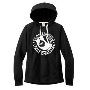 Stop Talking Start Chalking Billard 8ball Pool Billiards Funny Gift Women's Fleece Hoodie