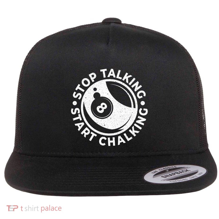 Stop Talking Start Chalking Billard 8ball Pool Billiards Funny Gift Flatbill Hat