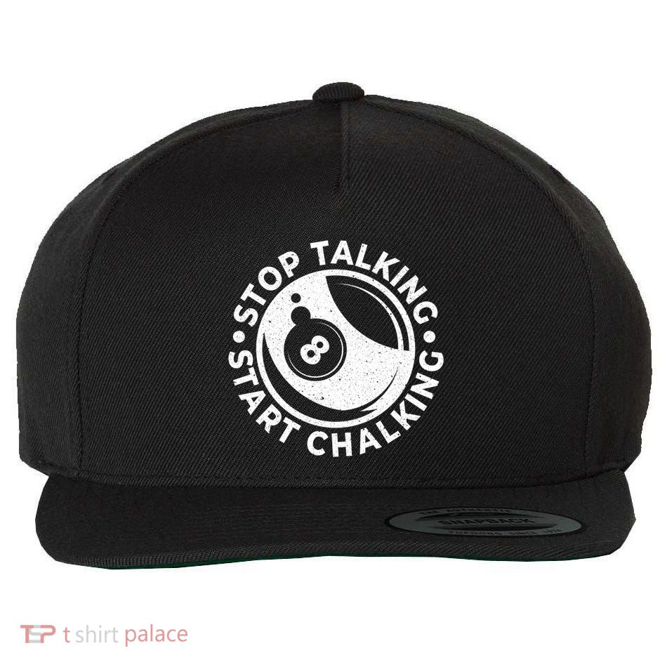 Stop Talking Start Chalking Billard 8ball Pool Billiards Funny Gift Wool Snapback Cap
