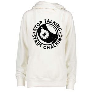 Stop Talking Start Chalking Billard 8ball Pool Billiards Funny Gift Womens Funnel Neck Pullover Hood