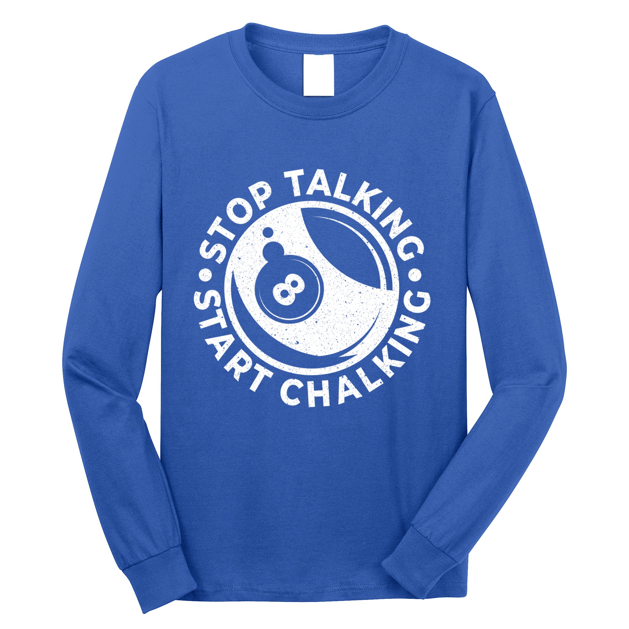 Stop Talking Start Chalking Billard 8ball Pool Billiards Funny Gift Long Sleeve Shirt