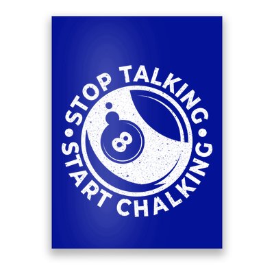 Stop Talking Start Chalking Billard 8ball Pool Billiards Funny Gift Poster