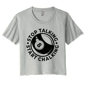 Stop Talking Start Chalking Billard 8ball Pool Billiards Funny Gift Women's Crop Top Tee