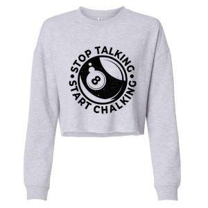 Stop Talking Start Chalking Billard 8ball Pool Billiards Funny Gift Cropped Pullover Crew