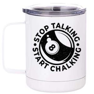 Stop Talking Start Chalking Billard 8ball Pool Billiards Funny Gift 12 oz Stainless Steel Tumbler Cup