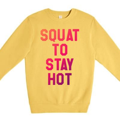 Squat To Stay Hogift Oh My Quad Becky Look At Her Squat Gift Premium Crewneck Sweatshirt