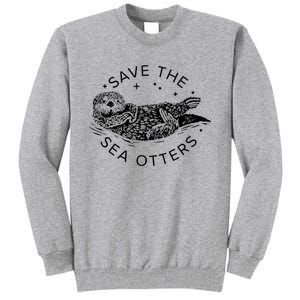 Save The Sea Otters Tall Sweatshirt