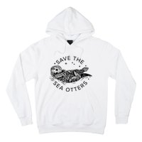 Save The Sea Otters Hoodie