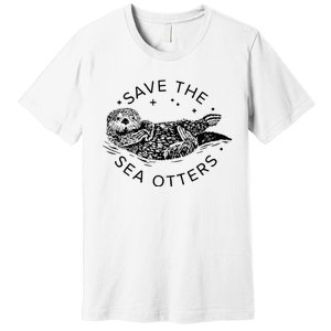 Save The Sea Otters Premium T-Shirt