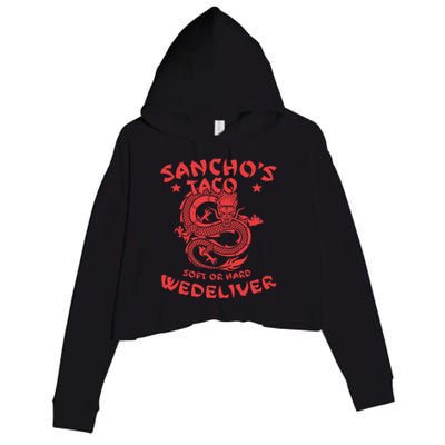 Sanchos Tacos Soft Or Hard We Deliver Apparel Crop Fleece Hoodie