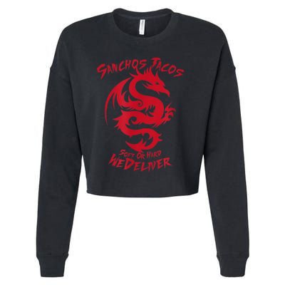 Sanchos Tacos Soft Or Hard We Deliver Apparel Cropped Pullover Crew