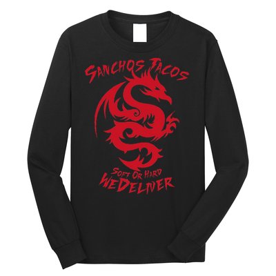 Sanchos Tacos Soft Or Hard We Deliver Apparel Long Sleeve Shirt