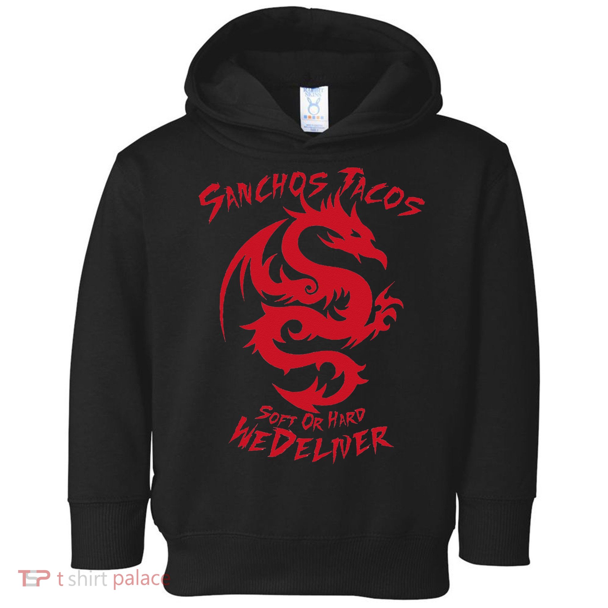 Sanchos Tacos Soft Or Hard We Deliver Apparel Toddler Hoodie