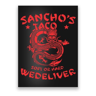 Sanchos Tacos Soft Or Hard We Deliver Apparel Poster