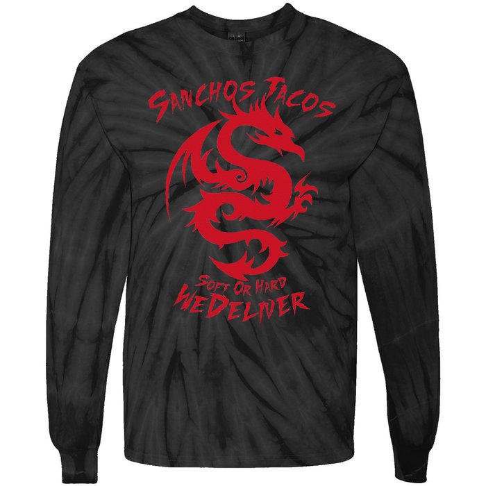 Sanchos Tacos Soft Or Hard We Deliver Apparel Tie-Dye Long Sleeve Shirt