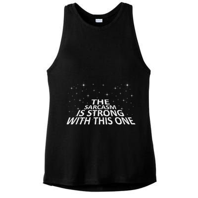 Sarcastic The Sarcasm Is Strong With This One Ladies PosiCharge Tri-Blend Wicking Tank